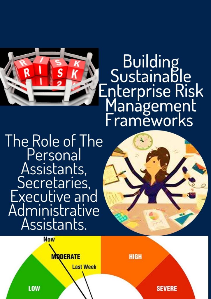 Building Sustainable Enterprise Risk Management Framework – The role of The  Personal  and Executive Assistants.