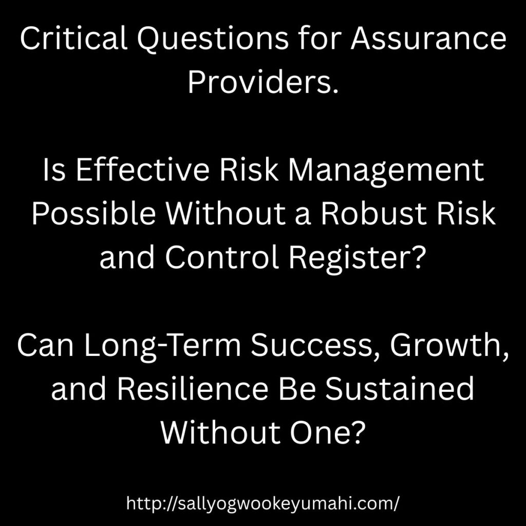 IS EFFECTIVE RISK MANAGEMENT POSSIBLE WITHOUT A FORMAL ERM FRAMEWORK, RISK AND CONTROL REGISTER?